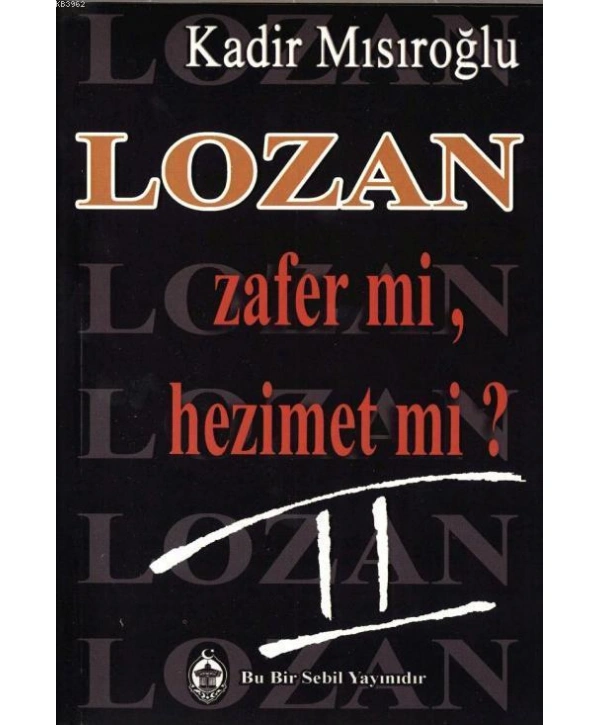 Lozan Zafer mi, Hezimet mi? (Cilt 2)