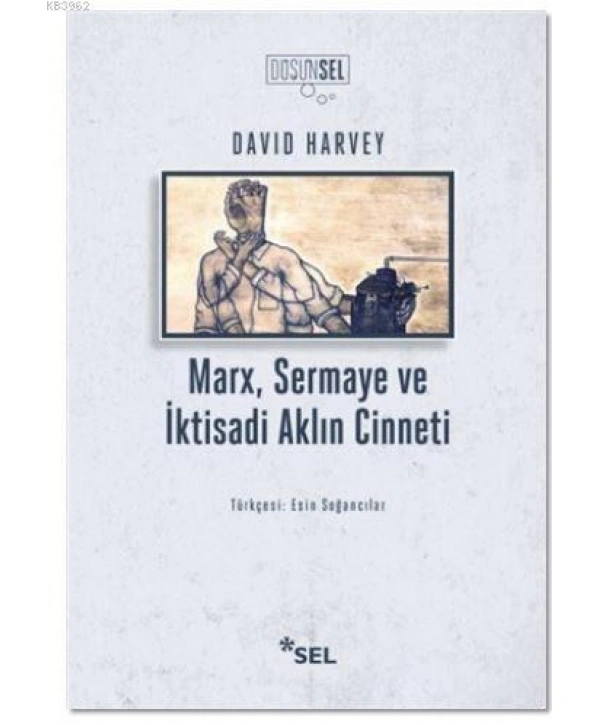 Marx, Sermaye Ve İktisadi Aklın Cinneti