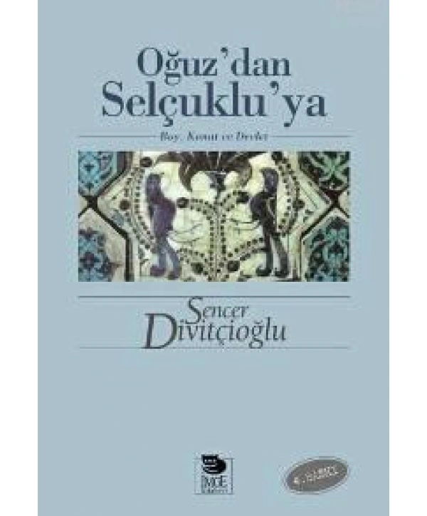 Oğuzdan Selçukluya - Boy, Konat ve Devlet