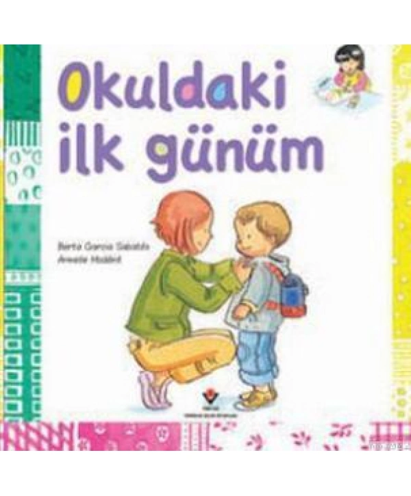Okuldaki İlk Günüm; 7+ Yaş