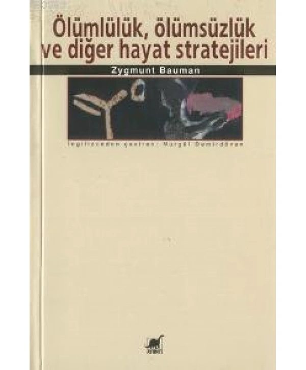 Ölümlülük, Ölümsüzlük ve Diğer Hayat Stratejileri