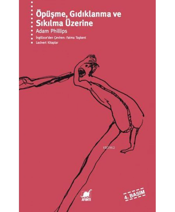 Öpüşme, Gıdıklanma ve Sıkılma Üzerine; Hayatın Didiklenmemiş Yanlarına Dair Psikanalitik Denemeler