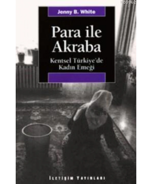 Para İle Akraba; Kentsel Türkiyede Kadın Emeği