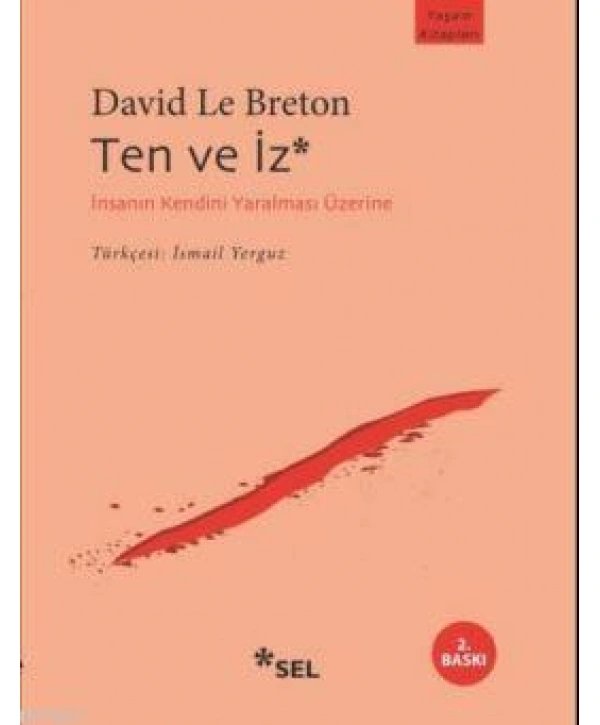 Ten ve İz; İnsanın Kendini Yaralaması Üzerine