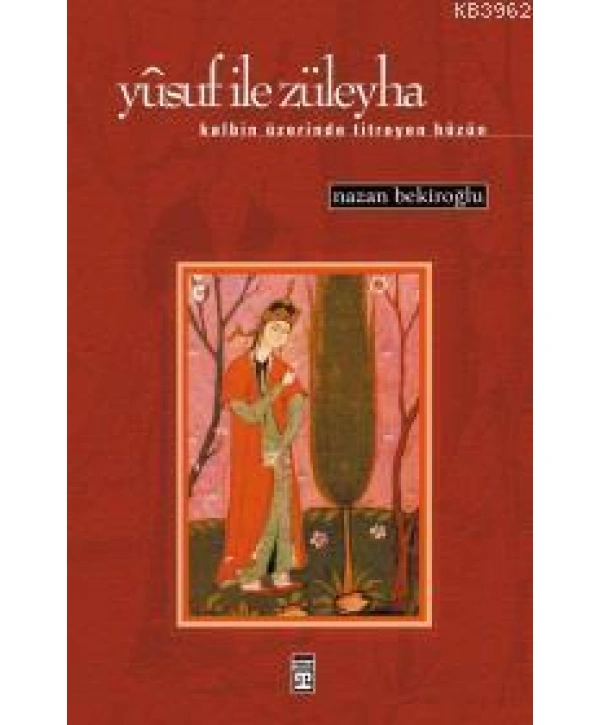 Yusuf İle Züleyha; Kalbin Üzerinde Titreyen Hüzün