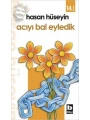Acıyı Bal Eyledik