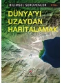 Bilimsel Serüvenler - Dünyayı Uzaydan Haritalamak
