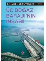 Bilimsel Serüvenler - Üç Boğaz Barajının İnşası
