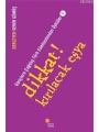 Dikkat! Kırılacak Eşya; Gençlere Çağdaş Türk Edebiyatından Öyküler  1