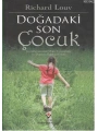 Doğadaki Son Çocuk; Çocuklarımızdaki Doğa Yoksunluğu ve Doğanan Sağaltıcı Gücü