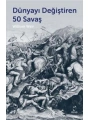 Dünyayı Değiştiren 50 Savaş