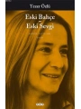Eski Bahçe - Eski Sevgi; Bütün Yapıtları