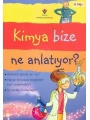 Kimya Bize Ne Anlatıyor