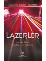 Lazerler; İşlenmiş Işığın Teknolojisi ve Kullanımı