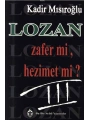 Lozan Zafer mi, Hezimet mi? (Cilt 3)
