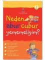 Neden Abur Cubur Yememeliyim?