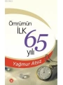 Ömrümün İlk 65 Yılı
