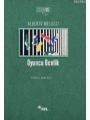 Oyuncu Benlik; Çağımız Toplumunda Birey ve Anlam