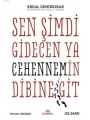 Sen Şimdi Gidecen Ya Cehennemin Dibine Git; Ben Bağrıma Taş Basarım