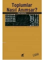 Toplumlar Nasıl Anımsar?