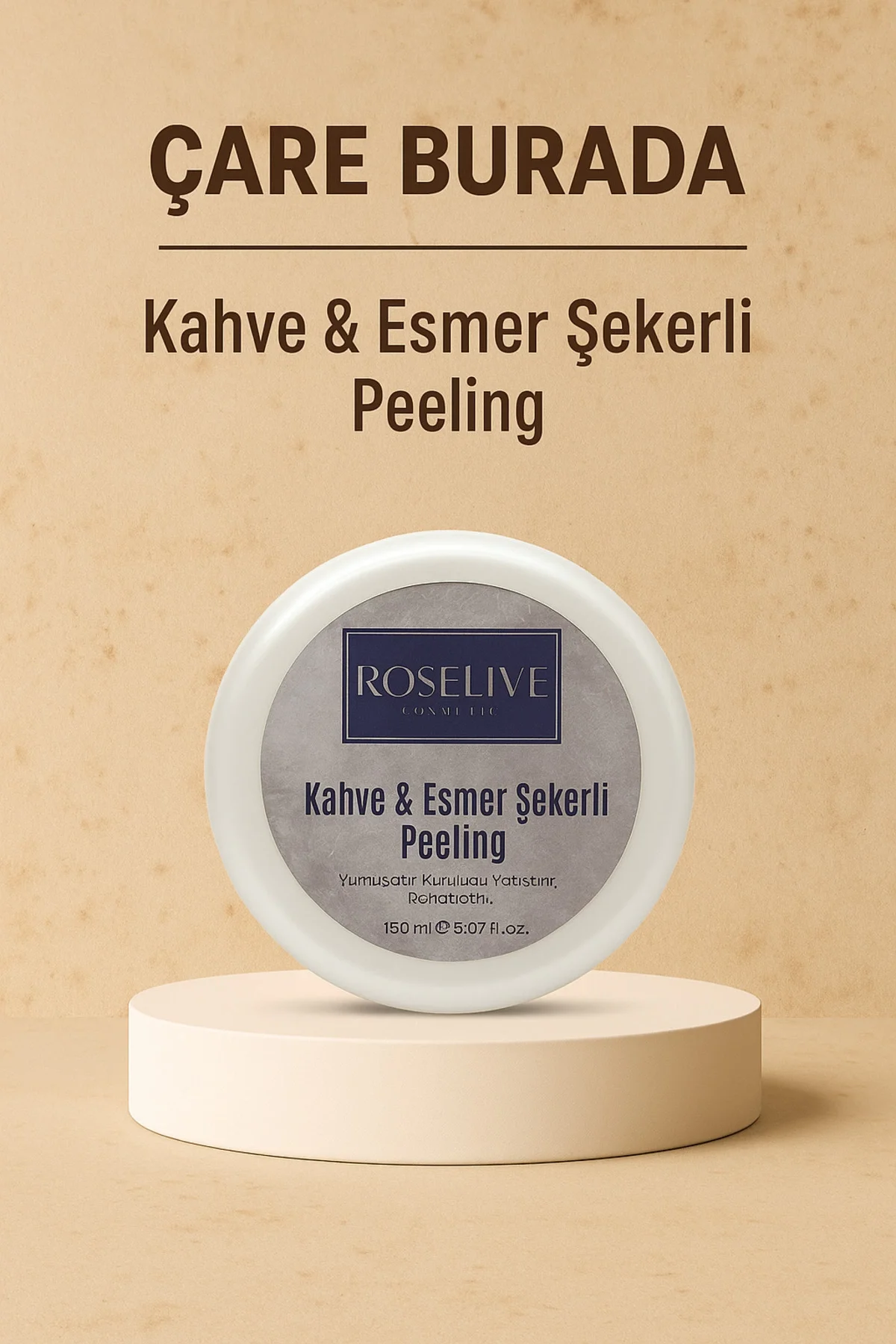 Roselive - Kahve & Esmer Şekerli Peeling 150 Ml (Yumuşatır, Rahatlatır, Kuruluğu Yatıştırır,)