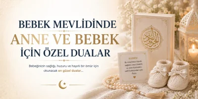 Bebek Mevlidinde Anne ve Bebek İçin Özel Dualar