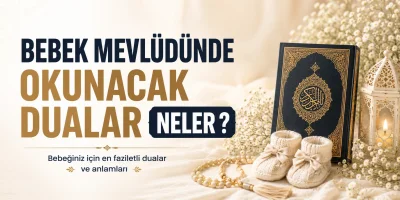 Bebek Mevlüdünde Okunacak Dualar Neler ?