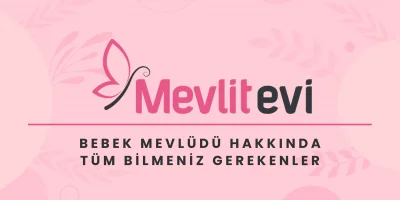 Bebek Mevlüdü Hakkında Bilmeniz Gerekenler