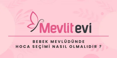 Bebek Mevlüdünde Hoca Seçimi Nasıl Olmalıdır ?