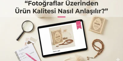Fotoğraflar Üzerinden Ürün Kalitesi Nasıl Anlaşılır?