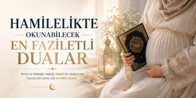 Hamilelikte Okunabilecek En Faziletli Dualar