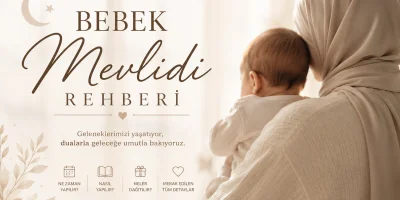 Kapsamlı Bebek Mevlidi Rehberi