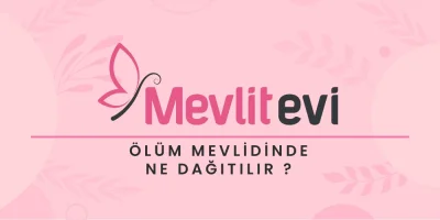 Ölüm Mevlidinde Ne Dağıtılır?