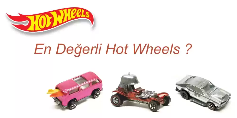 En Değerli Hot Wheels Hangisi ?