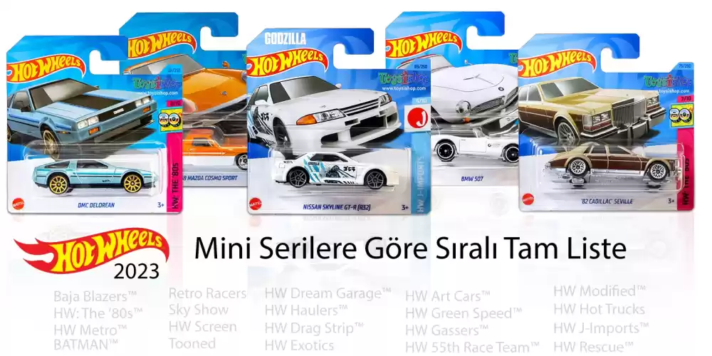 Hot Wheels 2023 - Mini Serilere Göre Tam Liste