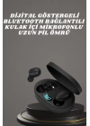 Kulaklık Dijital Göstergeli Bluetooth Bağlantılı Kablosuz Kulak İçi Mikrofonlu Dokunmatik Kontrol