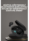 Kulaklık Dijital Göstergeli Bluetooth Bağlantılı Kablosuz Kulak İçi Mikrofonlu Dokunmatik Kontrol