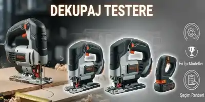 Dekupaj Testere Nedir? En İyi Modeller ve Seçim Rehberi