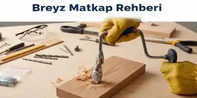 Breyz Matkap Rehberi | Manuel El Matkabı Seçimi ve Teknikleri