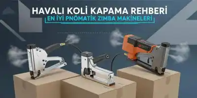 Havalı Koli Kapama Rehberi | En İyi Pnömatik Zımba Makineleri