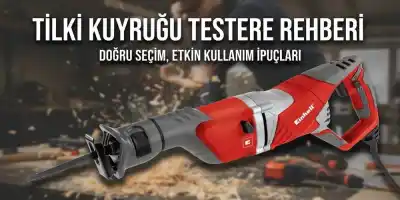 Tilki Kuyruğu Testere Rehberi | En İyi Modeller ve Fiyatlar