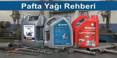 Pafta Yağı Rehberi | En İyi Diş Açma ve Kesme Yağları