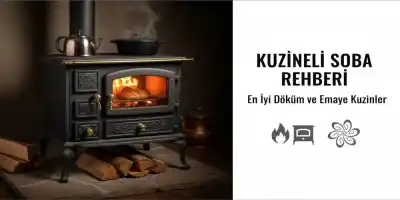 Kuzineli Soba Rehberi | En İyi Döküm ve Emaye Kuzineler