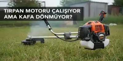 Tırpan Motoru Çalışıyor Ama Kafa Dönmüyor? (Usta Çözümü)