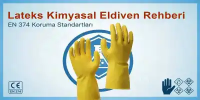 Lateks Kimyasal Eldiven Rehberi | EN 374 Koruma Standartları