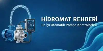 Hidromat Rehberi | En İyi Otomatik Pompa Kontrolörleri