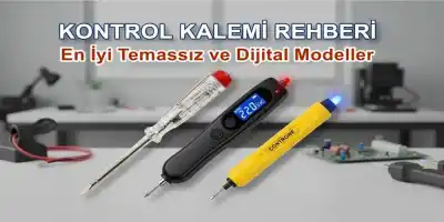 Kontrol Kalemi Rehberi | En İyi Temassız ve Dijital Modeller