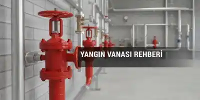 Yangın Vanası Rehberi | UL/FM Onaylı Profesyonel Modeller