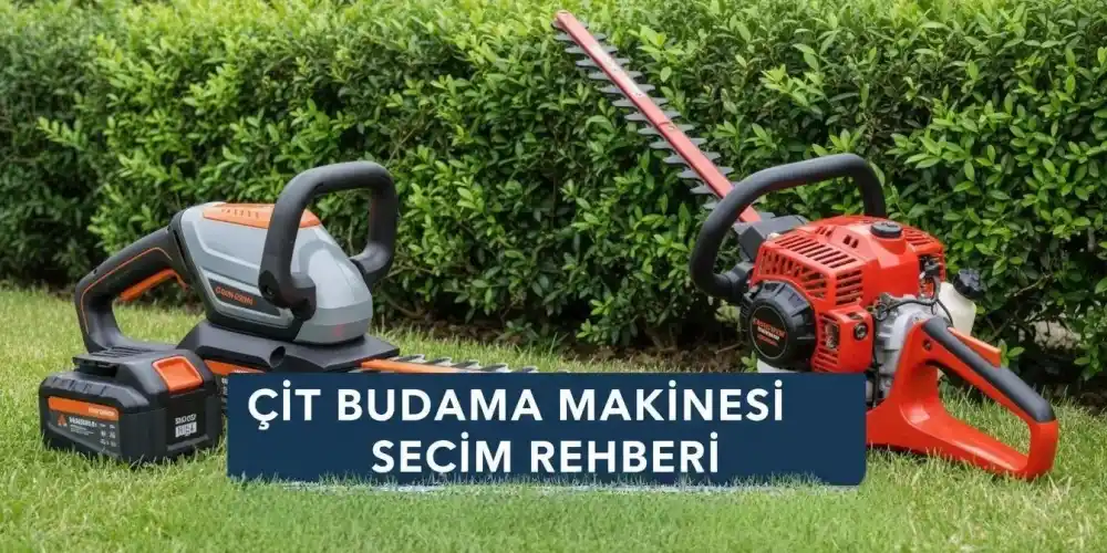 Çit Budama Makinesi Seçim Rehberi | En İyi Akülü & Benzinli Modeller