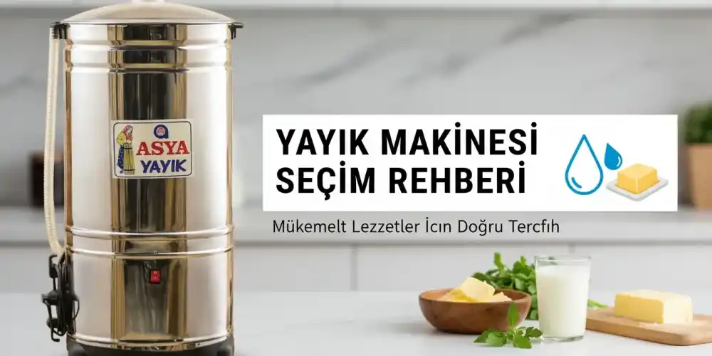 Yayık Makinesi Seçim Rehberi | En İyi Tereyağı Makinesi Fiyatları